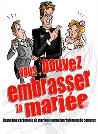 Vous pouvez embrasser la mariee