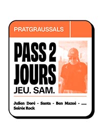 Pass 2 j pratgraussals - jeudi/samedi