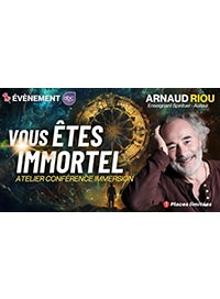 Vous etes immortel