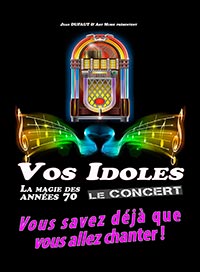 Vos idoles la magie des annees 70