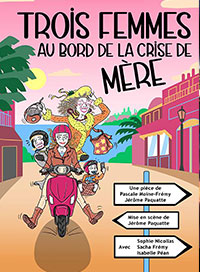 affiche spectacle Trois femmes au bord de la crise de mere