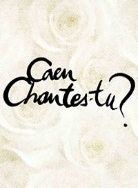 Caen chantes-tu ?