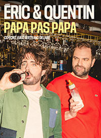 Papa pas papa de eric et quentin