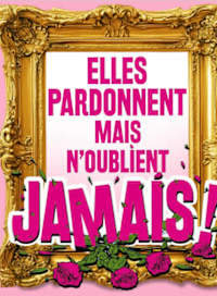 Elles pardonnent mais n'oublient