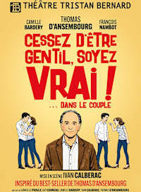 Cessez d'être gentil, soyez vrai !